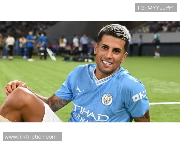 坎塞洛:从边后卫到全能球员的华丽蜕变与未来展望 坎塞洛:从边后卫到全能球员的华丽蜕变与未来展望